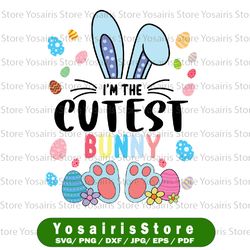 I'm The Cutest Bunny Easter Day Svg, Easter Bunny Svg, Cutest Bunnies Sublimation, Printable Svg