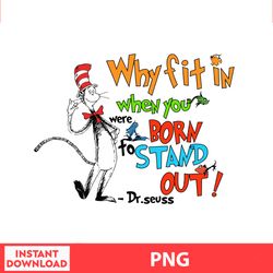 Theodor Seuss Geisel Why fit in Dr Suess Quote for Children Designed by Trina 21 Dr Seuss Png digital fille