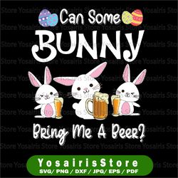 Can Some Bunny Bring Me A Beer Svg, Funny Easter Day Svg, Easter Shirt Design, Svg files for cricut, silhouette