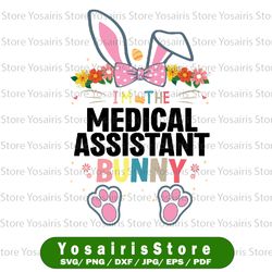 I'm The Medical Assistant Bunny Svg, Easter Day Rabbit Svg, Cutest Bunnies Sublimation, Printable Svg