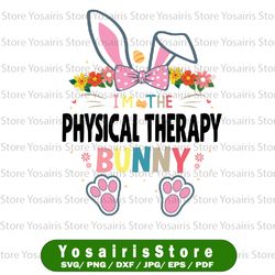 I'm The Physical Therapy Svg, Bunny Easter Day Svg, Easter Bunny Physical Therapist Svg, PT svg physical therapy svg