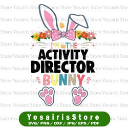 I'm The Activity Director Bunny Svg, Easter Day Rabbit Svg, Easter Director Shirt Svg, Director Bunny Svg, Cricut