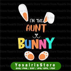 I'm Aunt Bunny svg PNG, Aunt Sublimation, Cute Bunny, Happy Easter Day, SVG, PNG