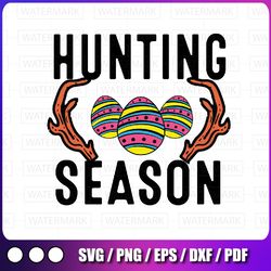 Hunting Season Eggs Svg, Funny Easter Svg, Egg Hunt Hunter Svg, Easter Hunting Season Svg, Svg File for Cricut