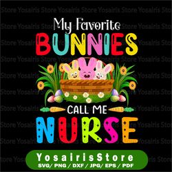 Easter Nurse PNG, Nurse Bunny PNG, Easter Nurse Sublimation Design Download, My Favorite Bunnies Call Me Nurse PNG