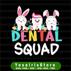 Happy Easter Dental Squad, Easter Dentist Crew, Dental Squad, Easter Bunny Rabit, Happy Easter Day Gift Digital PNG File