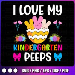 I Love My Kindergarten Peeps, Peeps svg, cut file , Printable, Kindergarten peeps, Cute Peeps