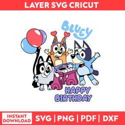 Bluey Happy Birthday Svg, Bluey Birthday Svg, Bluey Characters Svg, Png, pdf, dxf digital file