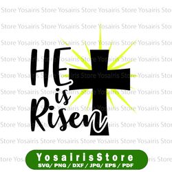 He is Risen Svg, Easter Svg, Christian Svg, Cross Svg, Easter is for Jesus, Easter svg  Svg, Savior Svg Files for Cricut