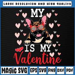My French Bulldog Is My Valentine 2023 Svg, Valentine svg, Valentine Day, Digital Download