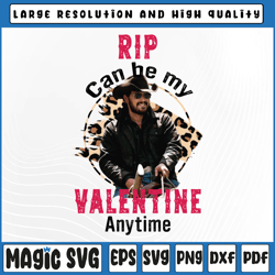 RIP Can Be My Valentine Anytime PNG, Valentines png, Rip Wheeler, Valentine Day, Digital Download