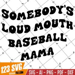 Somebody's Loud Mouth Baseball Mama Png Svg, Baseball Mom Svg Png, Baseball Funny Melting Baseball Sublimation Cut File