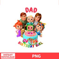 Dad Of The Birthday Girl Png, Cocomelon Birthdays Wallpapers, Cocomelon Girl Png, digital file