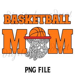 Basketball Mom PNG DIGITAL FILE,BASKETBALL PNG,BASKETBALL DIGITAL DOWNLOAD FILE,BASKETBALL SUBLIMATION FILE