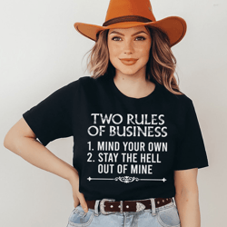Two Rules Of Business Tee