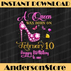 A Queen Was Born on February 10, 10th February Birthday PNG