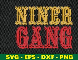 Niner Gang svg,png,eps,dxf, Instant Download