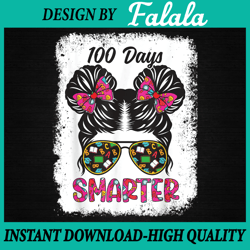 100 Days Smarter Girls Messy Bun Hair 100th Day Of School Png, 100th Day Of School Png, Digital Download