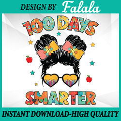 100 Days Smarter 100th Day Of School Girls Messy Bun Hair Png, 100th Day Of School Png, Digital Download
