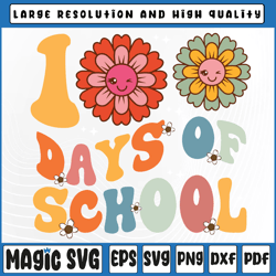 Groovy 100th Day Student Cute Boys Girls Svg, 100 Days Of School Flower Svg, 100th Day of School, Digital Download