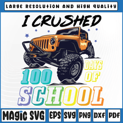 I Crushed 100 Days Of School Monster Truck Png,  Monster Truck With School Png, 100th Day of School, Digital Download