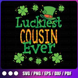 St Patrick Day PNG, Luckiest Cousin Ever Png, St Patricks Day png, Lucky png, Irish Png Sublimation Design