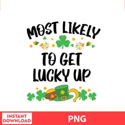 Most Likely To Get Lucky Up, Disney Family St Patricks, Saint Patrick Disney Png Digital File