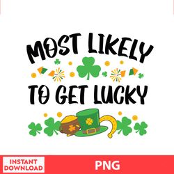 Most Likely To Get Lucky, Disney Family St Patricks, Saint Patrick Disney Png Digital File