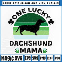 One Lucky Dachshund Mama Svg, Funny st Patrick's Day Svg, One Lucky Mama Svg, St Patricks Day, Digital Download