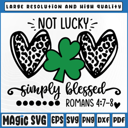 Not Lucky Simply Blessed Svg, Leopard Hearts Shamrock Patrick svg, St Patricks Day, Digital Download