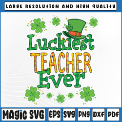 St Patrick Day PNG, Luckiest Teacher Ever Png, St Patricks Day png, St Patricks Day, Digital Download