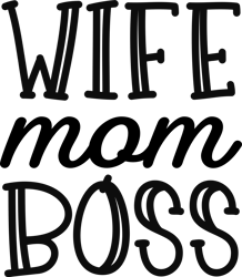 "Wife mom BOSS" SVG, Mums day svg