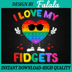 I Love My Fidgets Pop It Png, Cute Push It Pop It Game Fidget Toy Png, Pop It Png, Digital Download