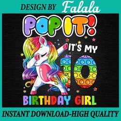 Pop it! It's My 10 Birthday Girl PNG, I'm 10 Years Old, 10th Birthday Unicorn Dabbing, Pop It Png, Digital Download