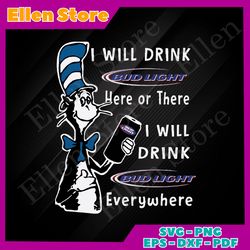 I Will Drink Bud Light Here Or There Svg Dr Seuss Svg, Bud Light Svg