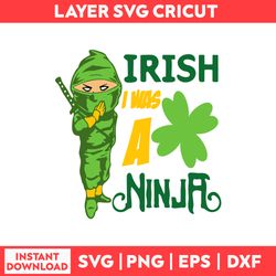 Irish I Was A Ninja Boys St Patricks Day  Greeting, Happy St Patricks Day Png, Saint Patrick Day Png Digital File