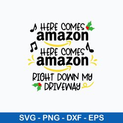 Here Comes Amazon Right Down My Driveway Svg, Png Dxf Eps File