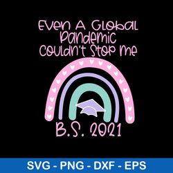 Rainbown Even A Global Pandemic Could Not Stop Me Svg, Rainbown Svg, Png Dxf Eps File