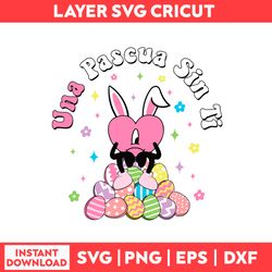 Una Pascua Sin Easter Wishes Bunny Easter Svg, Bad Bunny Easter Png, Bad Bunny Easter Svg, Png, Pdf, Dxf Digital File.