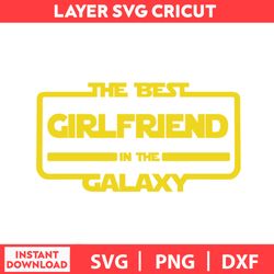 The Best Girl Friend Title Charecters Svg, Mandalorian Svg, Darth Vader Svg, Png, Pdf, Dxf Digital File.