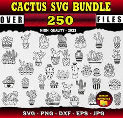 250 Cactus SVG Bundle Succulent SVG - SVG, PNG, DXF, EPS, PDF Files For Print And Cricut