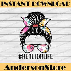 Realtor Life Messy Bun Real Estate Agent Mom Wife Mother Day Png, Happy Mother's Day Sublimation Design