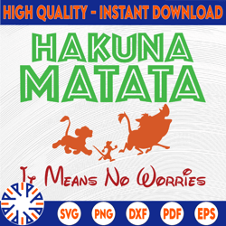 Hakuna Matata It Means No Worries SVG Lion King svg Simba Timon And Pumba svg png