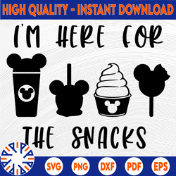 Disney I'm here for the snacks SVG, Trip to disney SVG and PNG instant download for cricut and silhouette, Disney svg,