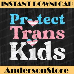 Protect Trans Kids Transgender Pride Flag Lgbt Month LGBT Month PNG Sublimation Design