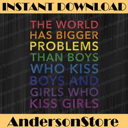 World Bigger Problems Kiss In Rainbow Flag Pride LGBT Month PNG Sublimation Design