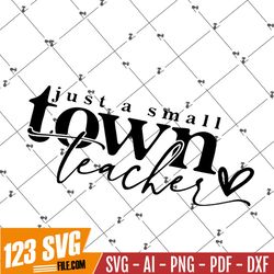 Small Town Teacher SVG PNG PDF, Teacher Svg, Best Teacher Svg, Teacher Appreciation Svg, Teacher Life Svg, Favorite Teac