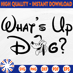 Pluto whats up dog Disney svg, Disney Mickey and Minnie svg,Quotes files, svg file, Disney png file, Cricut, Silhouette