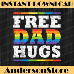 Free Dad Hugs Rainbow LGBT Pride Fathers Day LGBT Month PNG Sublimation Design