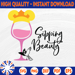 Wine Sleeping Beauty Sipping Beauty, Disney svg, Disney Mickey and Minnie svg,Quotes files, svg file, Disney png file